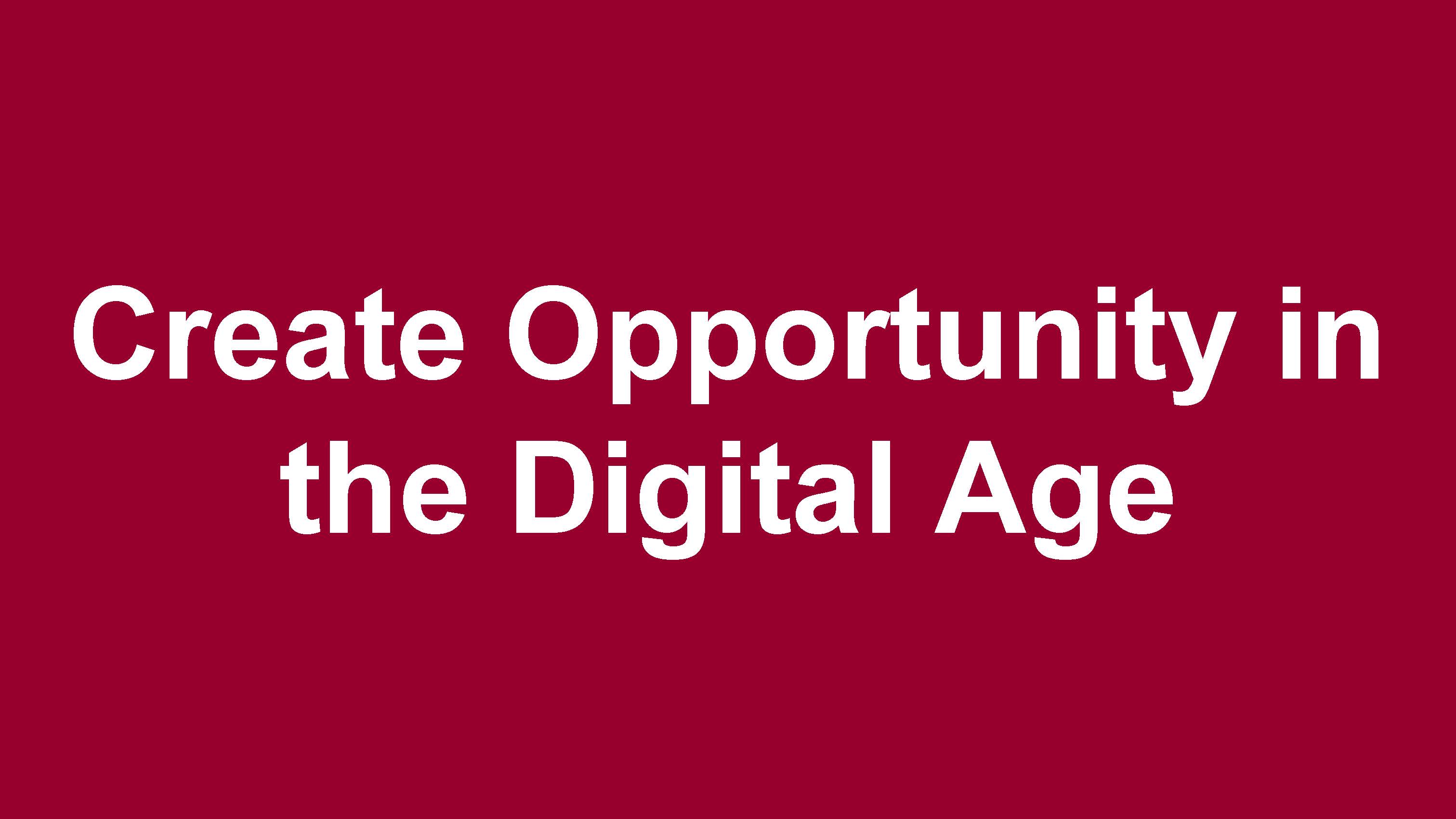 Create Opportunity in the Digital Age-1