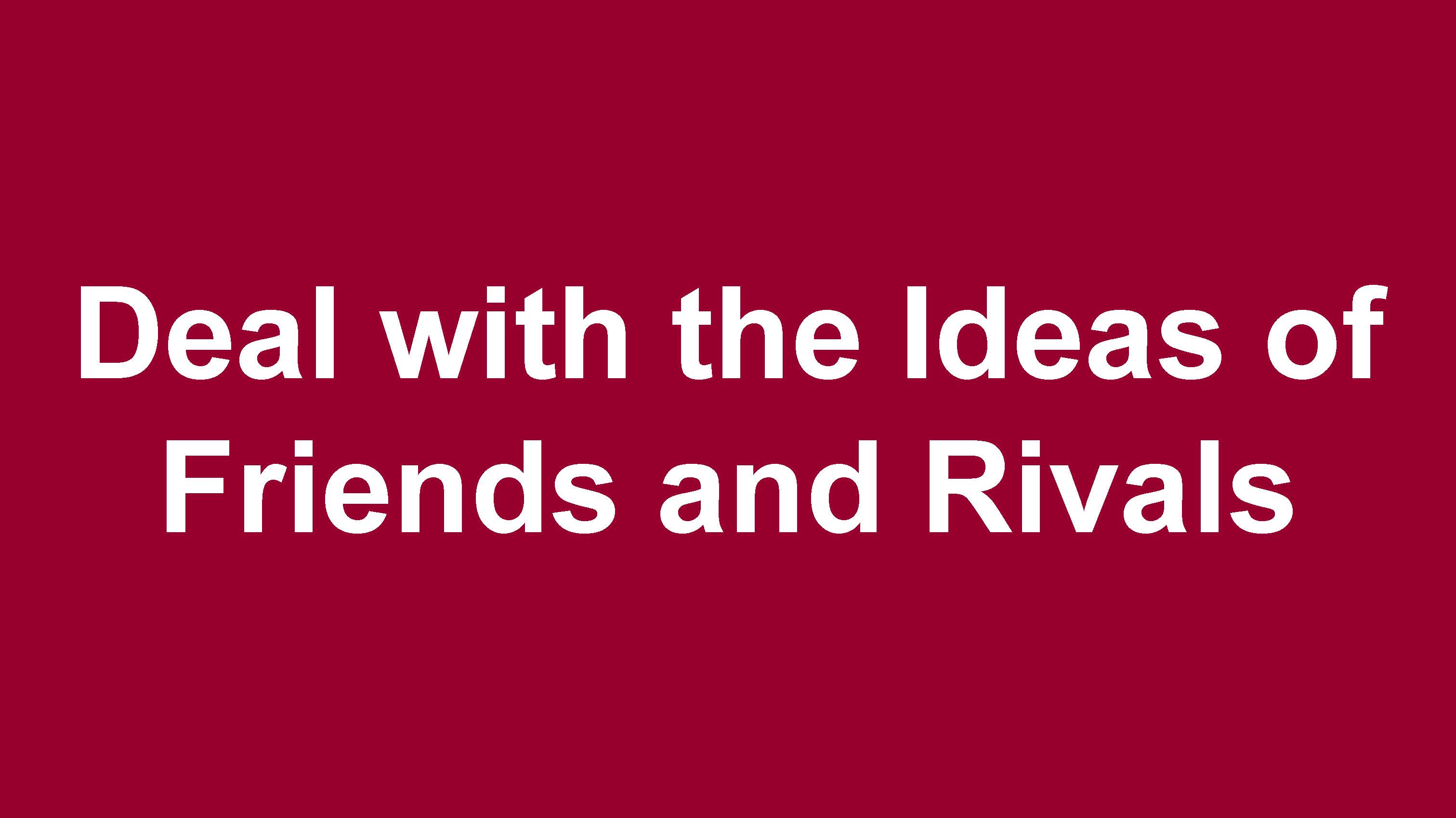 Deal with the Ideas of Friends and Rivals-1