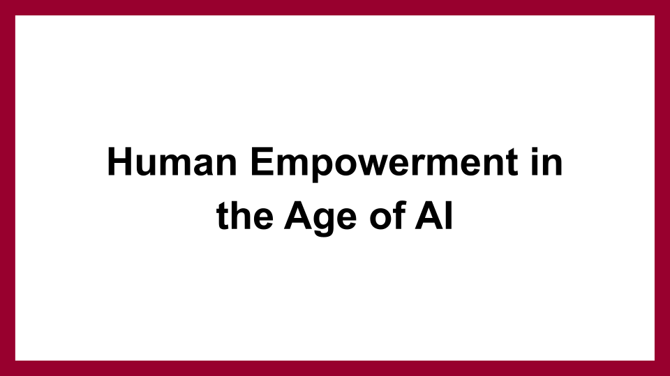 Human Empowerment in the Age of AI